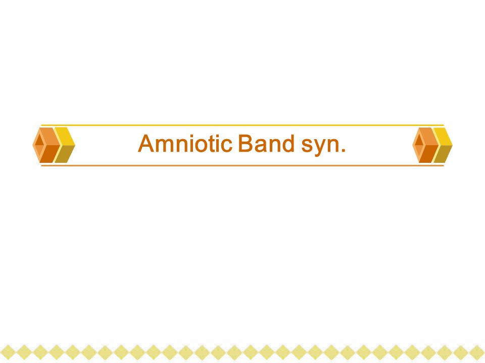 Amniotic Band syn.