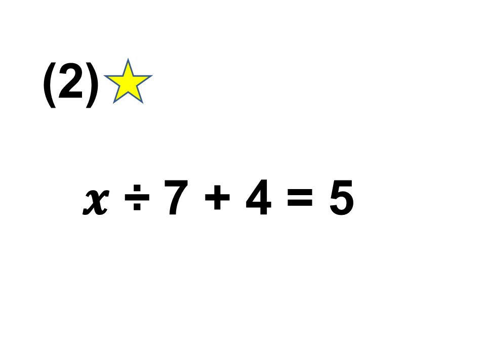 (2) ÷ = 5