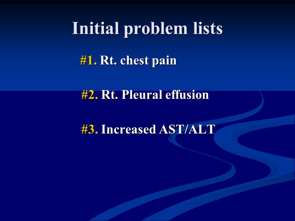 Initial problem lists #1. Rt. chest pain #1. Rt.