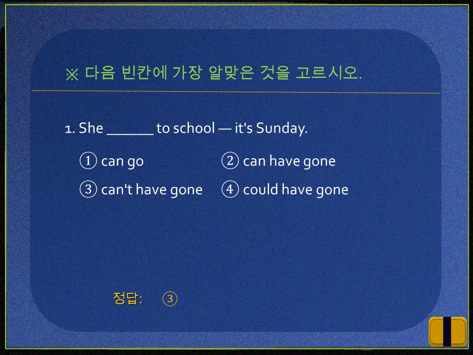 1. She ______ to school ― it s Sunday.