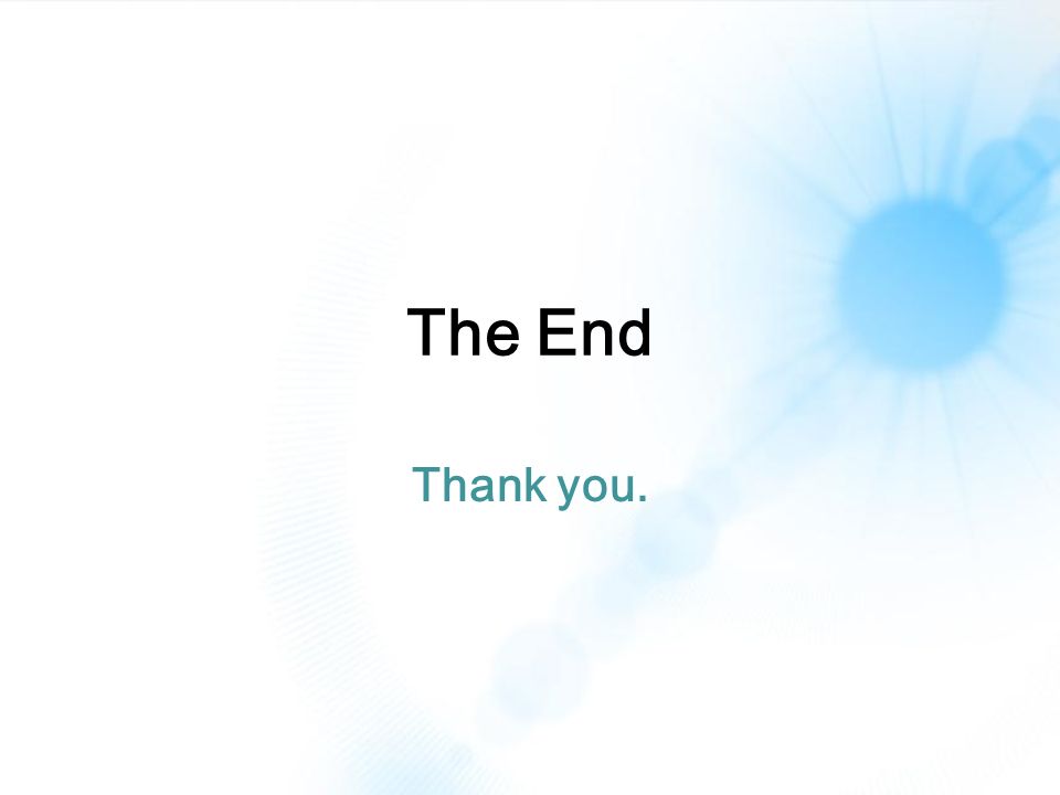 The End Thank you.