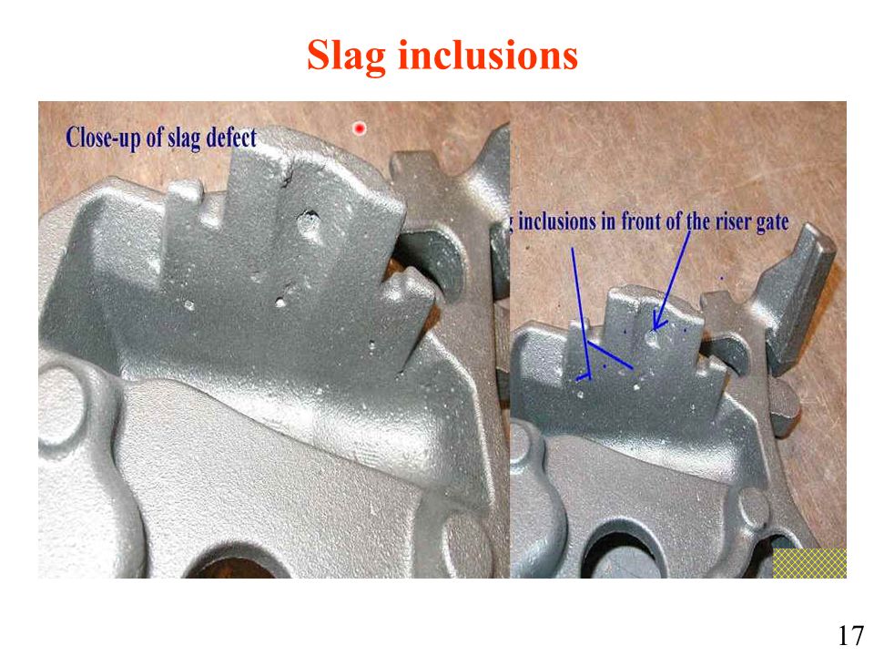 Slag inclusions 17