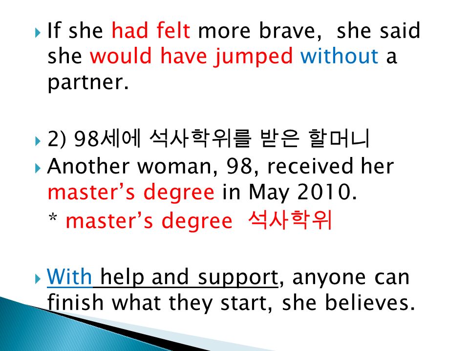  If she had felt more brave, she said she would have jumped without a partner.